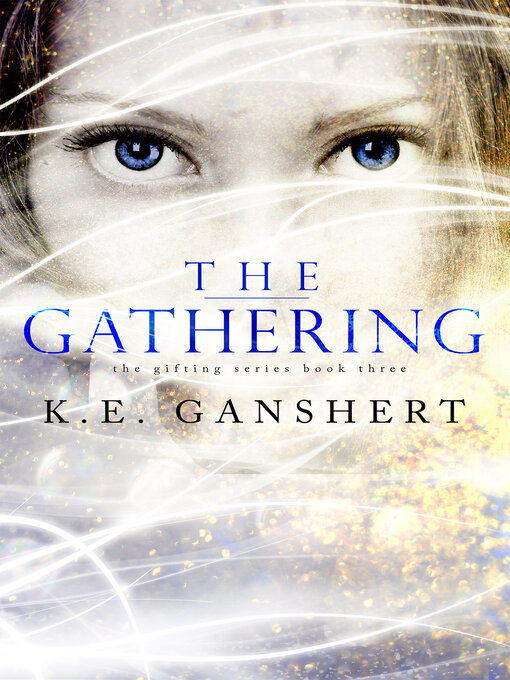 Title details for The Gathering by K.E. Ganshert - Available